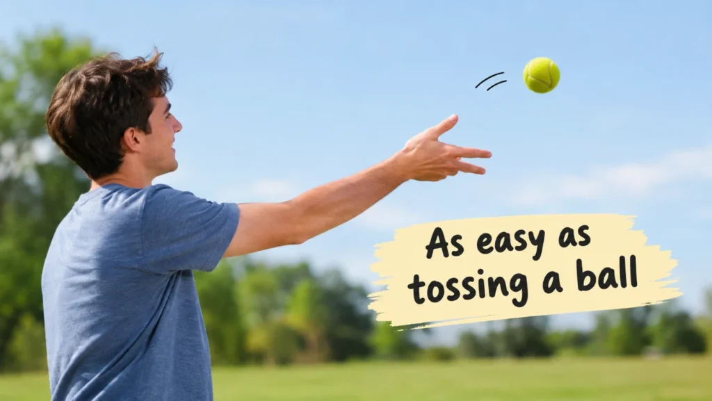 As easy as tossing a ball