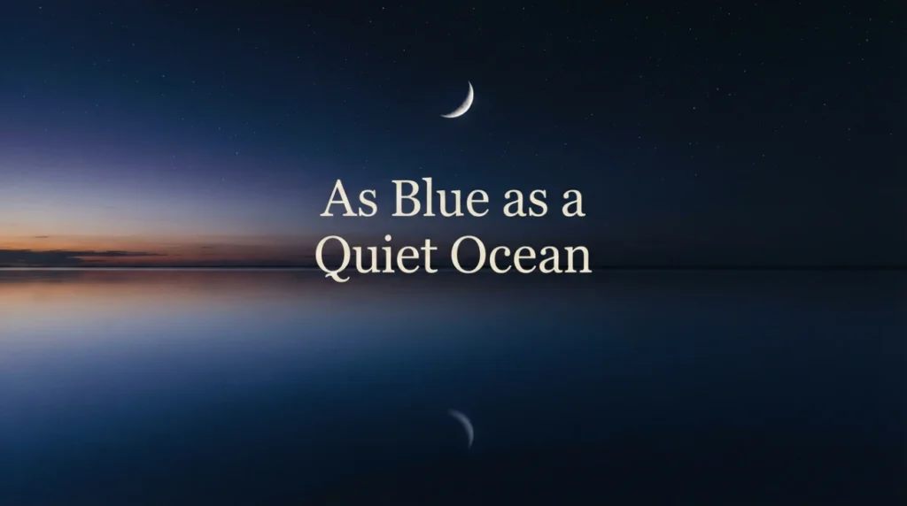 As Blue as a Quiet Ocean